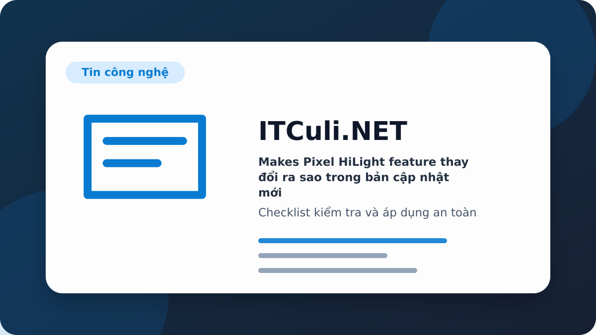 makes Pixel HiLight feature checklist xử lý