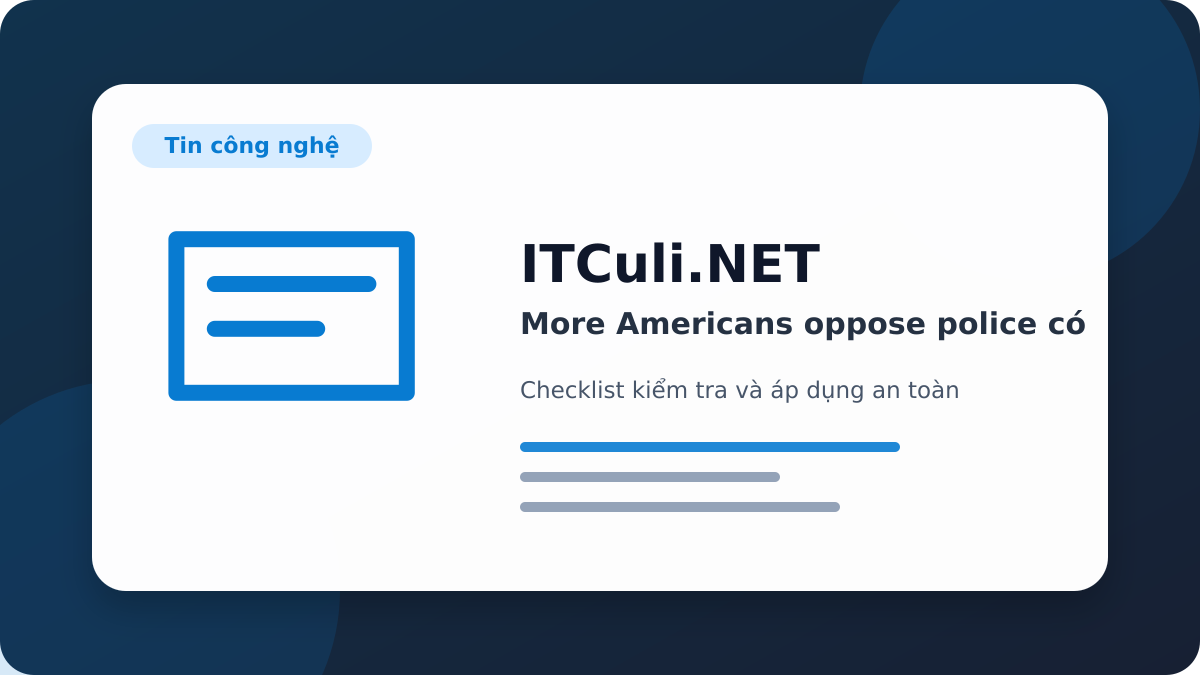 More Americans oppose police checklist xử lý