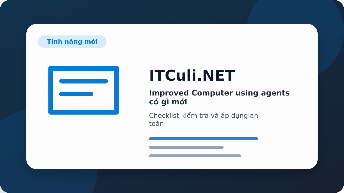 improved Computer using agents checklist xử lý