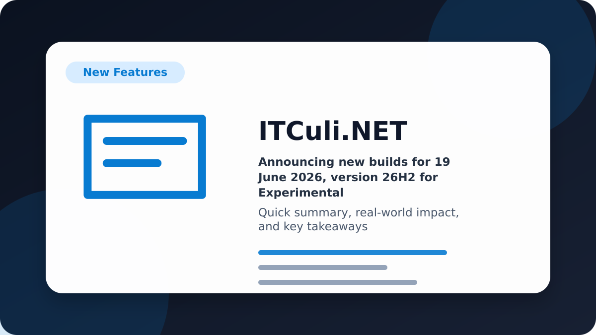 Announcing new builds for 19 June 2026, version 26H2 for Experimental
