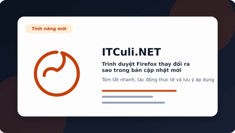 Trình duyệt Firefox thay đổi ra sao trong bản cập nhật mới?