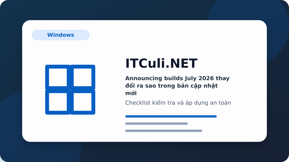 Announcing builds July 2026 checklist xử lý