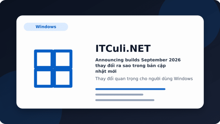Announcing builds September 2026 thay đổi ra sao trong bản cập nhật mới?