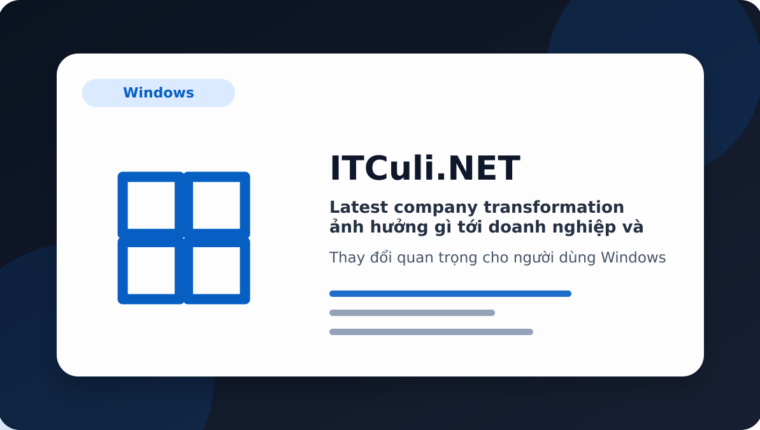 Latest company transformation ảnh hưởng gì tới doanh nghiệp và quản trị hệ thống?