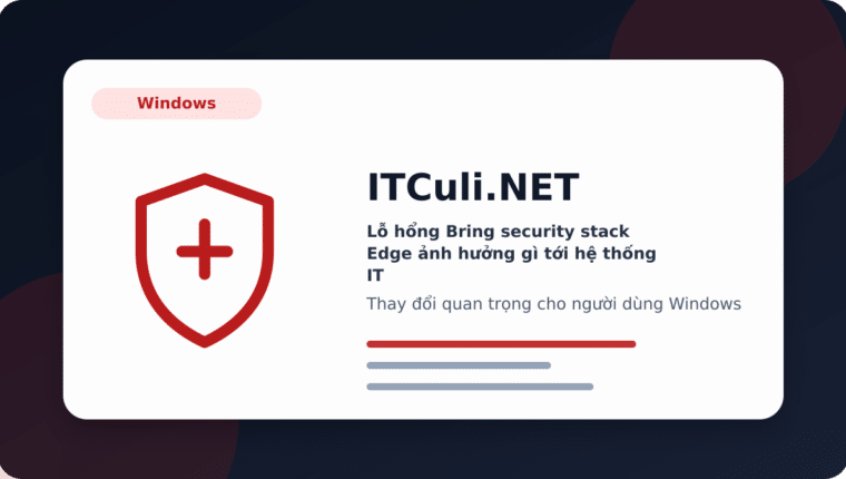 Lỗ hổng Bring security stack Edge ảnh hưởng gì tới hệ thống IT?