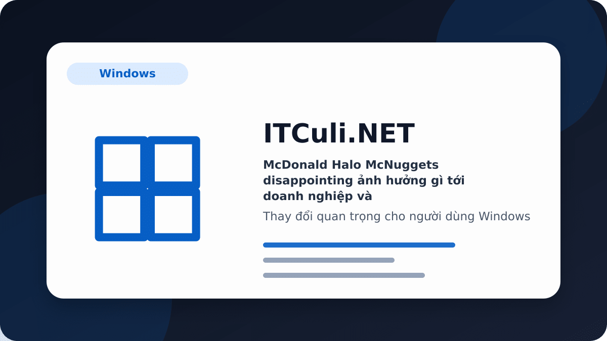 McDonald Halo McNuggets disappointing ảnh hưởng gì tới doanh nghiệp và quản trị hệ thống?
