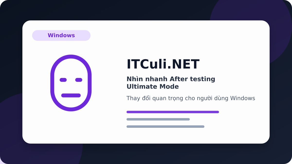 Nhìn nhanh After testing Ultimate Mode: lợi ích, rủi ro và lưu ý triển khai