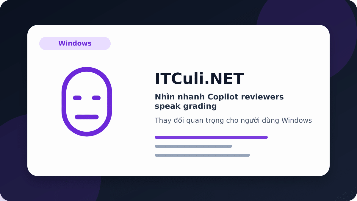 Nhìn nhanh Copilot reviewers speak grading: lợi ích, rủi ro và lưu ý triển khai
