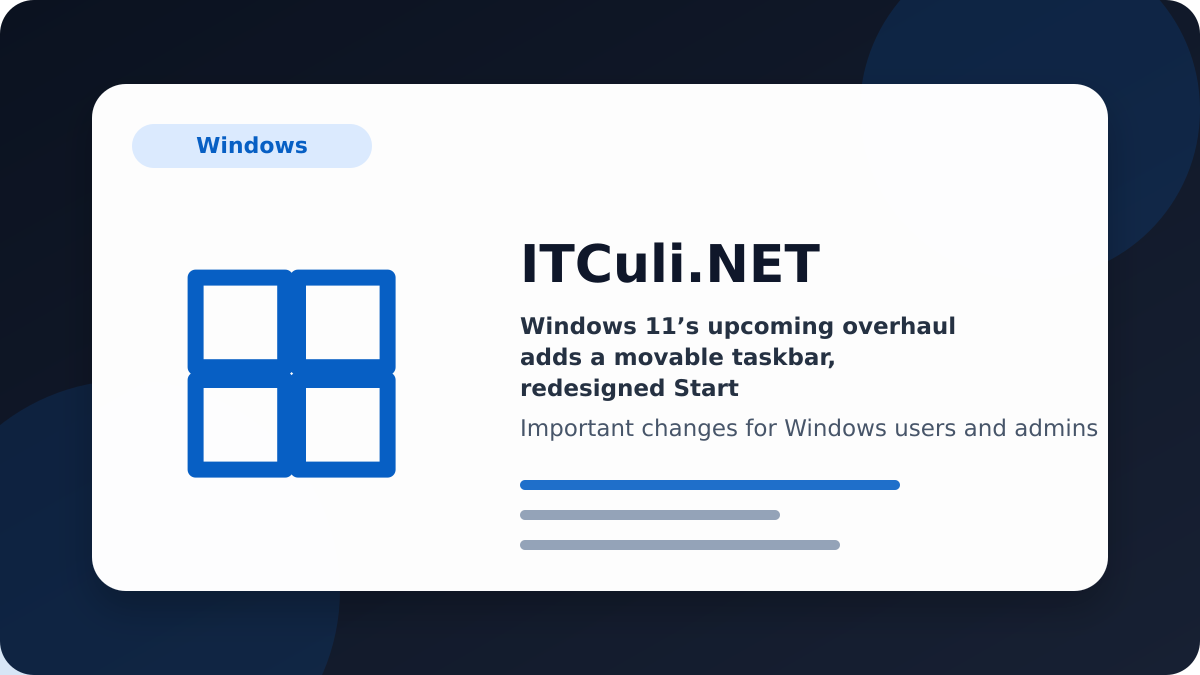 Windows 11’s upcoming overhaul adds a movable taskbar, redesigned Start menu, and faster p