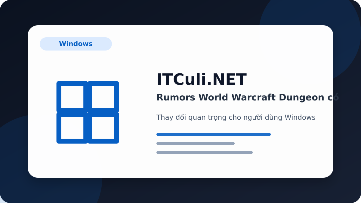 Rumors World Warcraft Dungeon - Rumors World Warcraft Dungeon có đáng chú ý? Góc nhìn thực tế cho người dùng IT